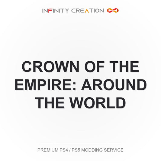Crown Of The Empire: Around The World Modding Your Save PS4/PS5