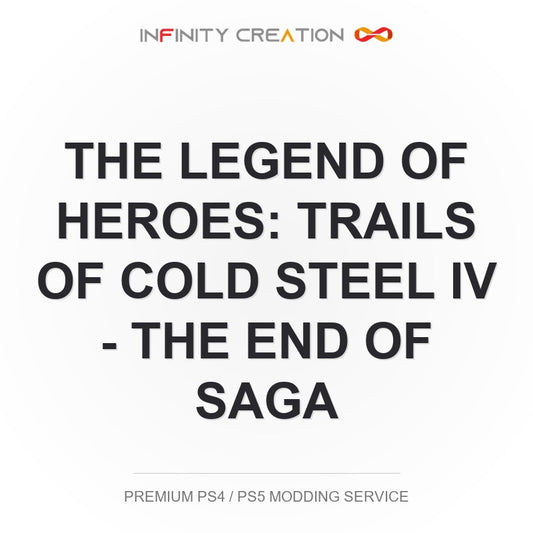 The Legend Of Heroes: Trails Of Cold Steel IV - The End Of Saga Modding Your Save PS4/PS5