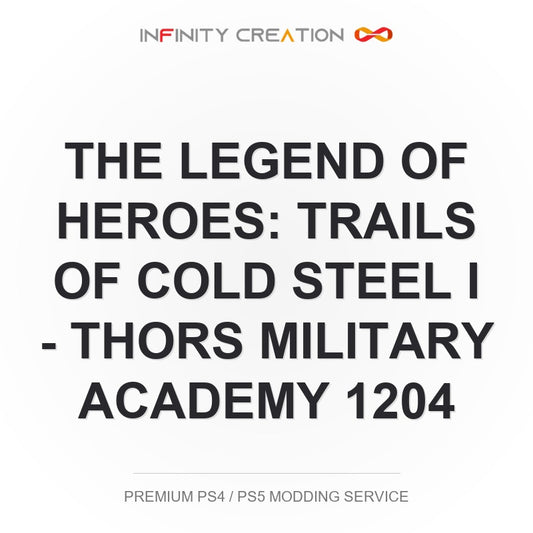 The Legend Of Heroes: Trails Of Cold Steel I - Thors Military Academy 1204 Modding Your Save PS4/PS5